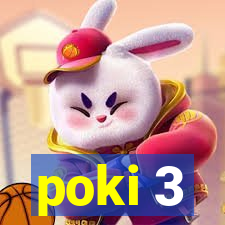 poki 3